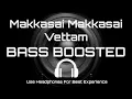 Lagu Makkasai Makkasai [ BASS BOOSTED ] Song | Vettam | Dileep | M. G. Sreekumar | Nadirsha | Malayalam