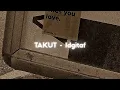 Download Lagu TAKUT - Idgitaf [ slowed down + reverb ] ✧
