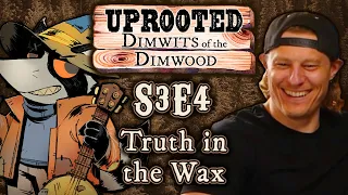 Uprooted S3E4 | Funny Woodland D&D | Truth in the Wax | Dimwits of the Dimwood
