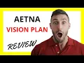 Aetna Vision Plan Review Pros and Cons