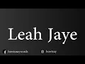 How To Pronounce Leah Jaye