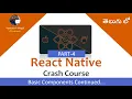 React Native Crash Course Part-4 Basic Components Continued in Telugu