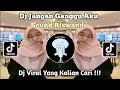 Download Lagu DJ JANGAN GANGGU AKU SOUND RISWANDI JANGAN GANGGU PACARku X MELODY KANE VIRAL TIKTOK TERBARU 2023
