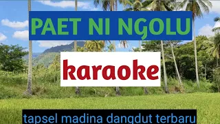 Download PAET NI NGOLU karaoke tapsel madina terbaru mantap sedih MP3