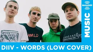 Download DIIV feat. Tomberlin - Words (Low Cover) [LIVE @ SiriusXM Studios] | AUDIO ONLY MP3