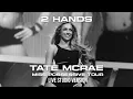 Lagu Tate McRae - 2 Hands - The Miss Possessive Tour (Live Studio Version 2.0)