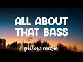 Download Lagu All About That Bass - Meghan Trainor (Lyrics) 🎵