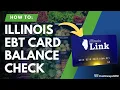 Illinois Link Card Balance Check Instructions