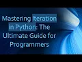 Mastering Iteration in Python The Ultimate Guide for Programmers