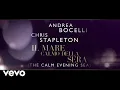 Andrea Bocelli - Il Mare Calmo della Sera (Lyric Video) ft. Chris Stapleton