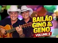 BAILÃO DO GINO & GENO 🎶 VOLUME 2 – SÓ MODÃO PRA DANÇAR!