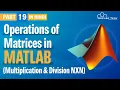 Operations of Matrices in MATLAB Multiplication Division Hindi Part-19 MATLAB Tutorial