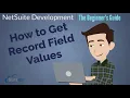 How to Get Record Field Values--The Beginner s Guide to NetSuite Development Lesson 5