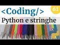 Usare le stringhe in Python - Corso di coding e programmazione