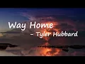 Tyler Hubbard - Way Home Lyrics