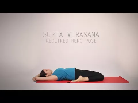 How to do Supta Virasana - Reclined Hero Pose