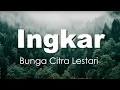 Download Lagu Bunga Citra Lestari - Ingkar ( Lirik Video )