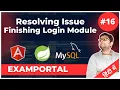 Resolving Issue Finishing up Login Module Examportal