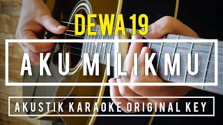 dewa 19 aku milikmu akustik karaoke original key