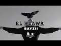 Bayzii - EL HLAWA  | بايزي - الحلاوة 