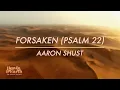 Forsaken Psalm 22