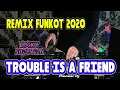 Download Lagu DJ FUNKOT TROUBLE IS A FRIEND 2020 MIX TERBAIK (HOUSE MUSIC REMIX KENCENG)