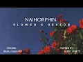Download Lagu Naihorphin II Kamal Lochan \u0026 Fuji Basumatary II Slowed X Reverb || Bodo Lyrics ||