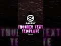 CAPCUT THUNDER TEXT TEMPLATE TUTORIAL