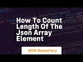 how to count length of the json array element