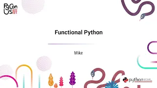 TUTORIAL Mike Muller Functional Python