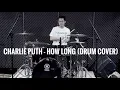 Download Lagu Charlie Puth - How long (drum cover)