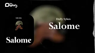 dully sykes salome official audio 