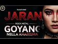 Lagu JARAN GOYANG - Metal Rock Cover |🔥 Rock Jawa Nella Kharisma  |  Music 2025