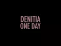 Denitia - One Day (Official Video)