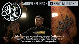 kangen kelingan ki seno nugroho abah lala official music video 