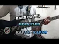 Lagu Bass COVER || Koes Plus - KAPAN KAPAN || (bassist pemula)