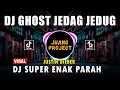 DJ || JEDAG JEDUG GHOST REMIX VIRAL TIKTOK FULL BASS 2022