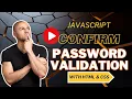 JavaScript Confirm Password validation with HTML CSS