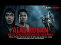 Lagu TEROR ALAS ROBAN PERJALANAN PULANG KAMPUNG