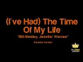 Bill Medley, Jennifer Warnes - (I've Had) The Time Of My Life (Karaoke Version)