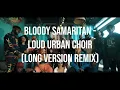Bloody Samaritan - Loud Urban Choir (Long Version Remix)