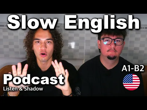 Slow English Podcast | Listen and learn clear, slow, natural English