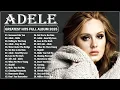 Download Lagu Adele Top Hits Everlasting Songs All The Time Playlist Album | ADELE Greatest Hits Collection