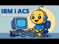 IBM i ACS - Upload Download SAVF Access Client Solutions IFS