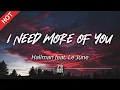 Lagu Hallman feat. Le June - I Need More of You [Lyrics / HD]