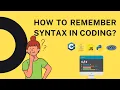 How to remember syntax in coding