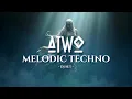 Download Lagu ATWO - Melodic Techno \u0026 Progressive House DJ Mix - The Sounds of Arda pt.1