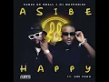 Asibe Happy - Kabza De Small, DJ Maphorisa & Ami Faku