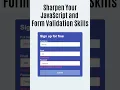 Sharpen Your JavaScript and Form Validation Skills