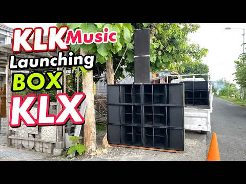 Download MP3 KLK MUSIC LAUNCHING BOX TERBARU BOX KLX